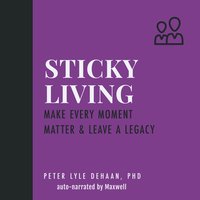 Sticky Living - Peter Lyle DeHaan - audiobook