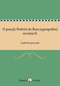O poezji; Podróż do Rzeczypospolitej uczonych - Ludwik Łętowski - ebook