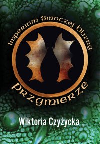 Imperium Smoczej Blizny. Przymierze - Wiktoria Czyżycka - ebook