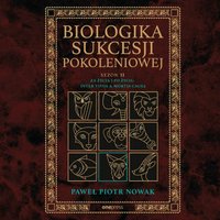 Biologika Sukcesji Pokoleniowej. Sezon 2. Za życia i po życiu. Inter vivos & Mortis causa - Paweł Piotr Nowak - audiobook