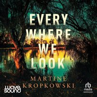 Everywhere We Look - Martine Kropkowski - audiobook