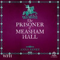 The Prisoner of Measham Hall - Anna Abney - audiobook