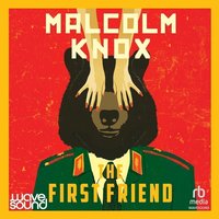 The First Friend - Malcolm Knox - audiobook