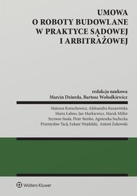 Umowa o roboty budowalne w praktyce sądowej i arbitrażowej - Aleksandra Kuzawińska - ebook