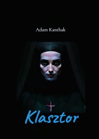 Klasztor - Adam Kanthak - ebook