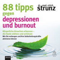 88 Tipps gegen Depressionen und Burnout - Dr. med. Ulrich Strunz - audiobook