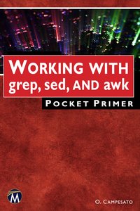 WORKING WITH grep, sed, AND awk Pocket Primer - Oswald Campesato - ebook