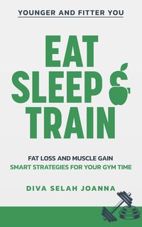 Eat Sleep and Train - Diva Selah Joanna - ebook