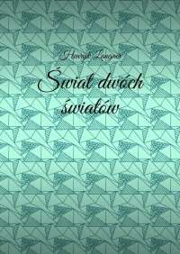 Świat dwóch światów - Henryk Langner - ebook