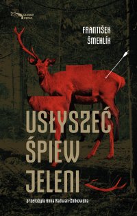 Usłyszeć śpiew jeleni - Frantisek Smehlik - ebook