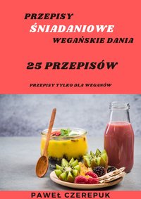 25 Wegańskich przepisów na słone śniadanie. - Paweł Czerepuk - ebook