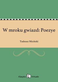 W mroku gwiazd: Poezye - Tadeusz Miciński - ebook