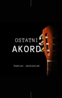 Ostatni Akord - Damian Jackowiak - ebook