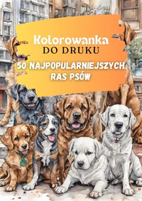 Kolorowanka do druku - 50 najpopularniejszych ras psów - Hanna Kwiatkowska - ebook