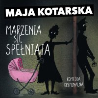 Marzenia się spełniają - Maja Kotarska - audiobook