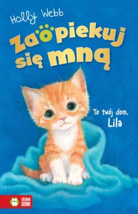 Zaopiekuj się mną. To twój dom, Lila - Holly Webb - ebook