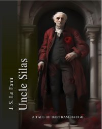 Uncle Silas. A Tale of Bartram-Haugh - J. Sheridan Le Fanu - ebook