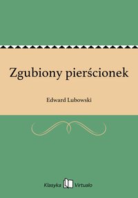 Zgubiony pierścionek - Edward Lubowski - ebook