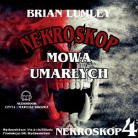 Nekroskop 4. Mowa umarłych - Brian Lumley - audiobook