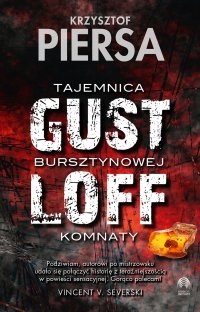 Gustloff. Tajemnica bursztynowej komnaty - Krzysztof Piersa - ebook