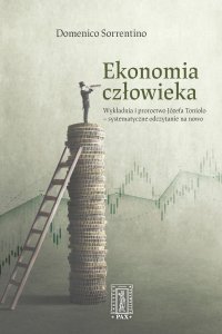 Ekonomia człowieka. Wykładnia i proroctwo Józefa Toniolo – systematyczne odczytanie na nowo - Domenico Sorrentino - ebook