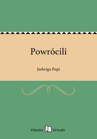 Powrócili - Jadwiga Papi - ebook