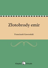 Złotobrody emir - Franciszek Gawroński - ebook