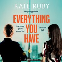 Everything You Have - Kate Ruby - audiobook