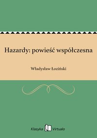 Hazardy: powieść współczesna - Władysław Łoziński - ebook