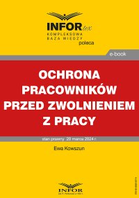 Ochrona pracowników przed zwolnieniem z pracy - Ewa Kowszun - ebook