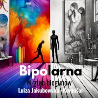 Bipolarna - Luiza Jakubowska - Komušar - audiobook