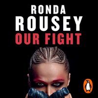 Our Fight - Ronda Rousey - audiobook