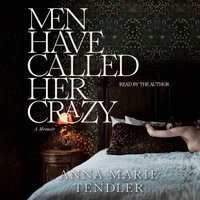 Men Have Called Her Crazy - Anna Marie Tendler - audiobook