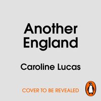 Another England - Caroline Lucas - audiobook