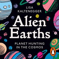 Alien Earths - Lisa Kaltenegger - audiobook