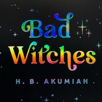 Bad Witches - H. B. Akumiah - audiobook
