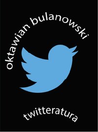 Twitteratura - Oktawian Bulanowski - ebook