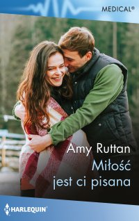 Miłość jest ci pisana - Amy Ruttan - ebook