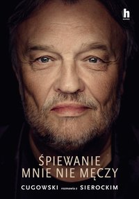 Śpiewanie mnie nie męczy - Krzysztof Cugowski - ebook