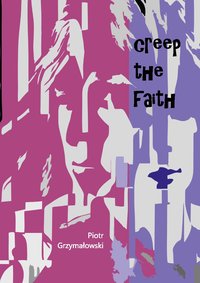 Creep the faith - Piotr Grzymałowski - ebook