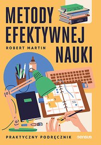 Metody efektywnej nauki. Praktyczny podręcznik - Robert Martin - ebook