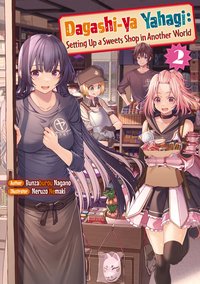 Dagashi-ya Yahagi. Setting Up a Sweets Shop in Another World. Volume 2 - Bunzaburou Nagano - ebook