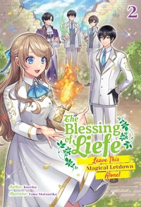 The Blessing of Liefe. Leave This Magical Letdown Alone! Volume 2 - Kureha - ebook