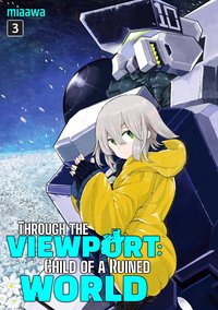 Through the Viewport. Child of a Ruined World. Volume 3 - miaawa - ebook