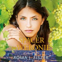 Spacer po Weronie - Roma J.Fiszer - audiobook