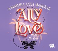 Ally Love Feels No Love. Tom 1 - Weronika Marczak - audiobook