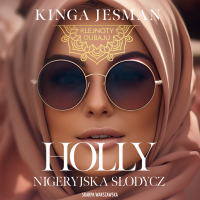 Holly. Nigeryjska słodycz - Kinga Jesman - audiobook