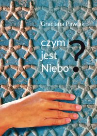 Czym jest niebo? - Gracjana Pawlak - ebook