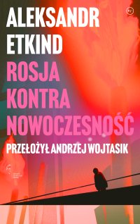 Rosja kontra nowoczesność - Aleksandr Etkind - ebook