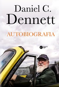 Autobiografia. Daniel C. Dennett - Daniel C. Dennett - ebook